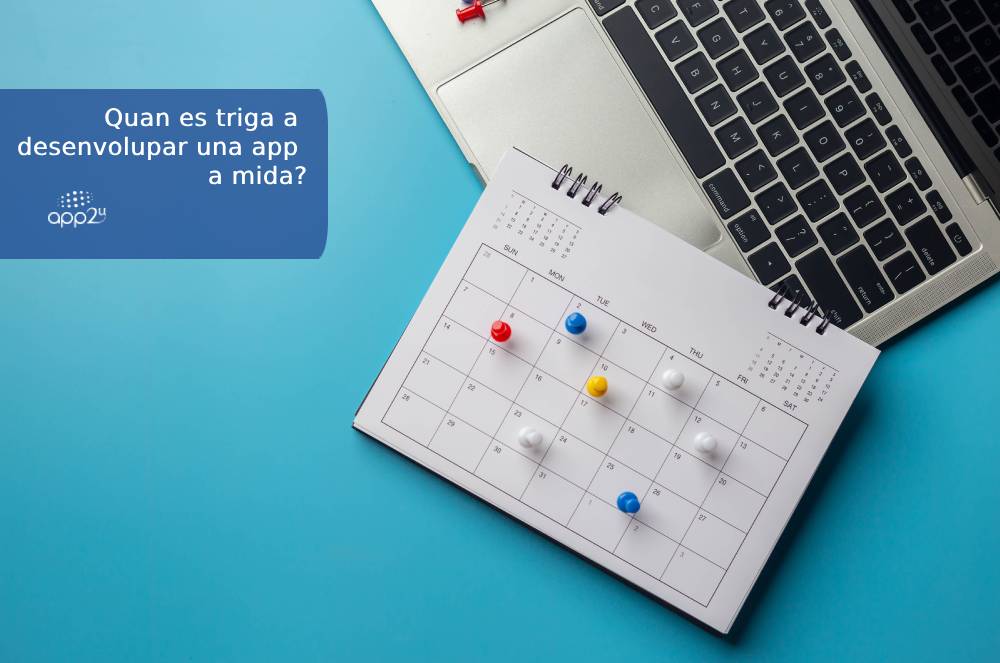 Quan es triga a desenvolupar una app a mida